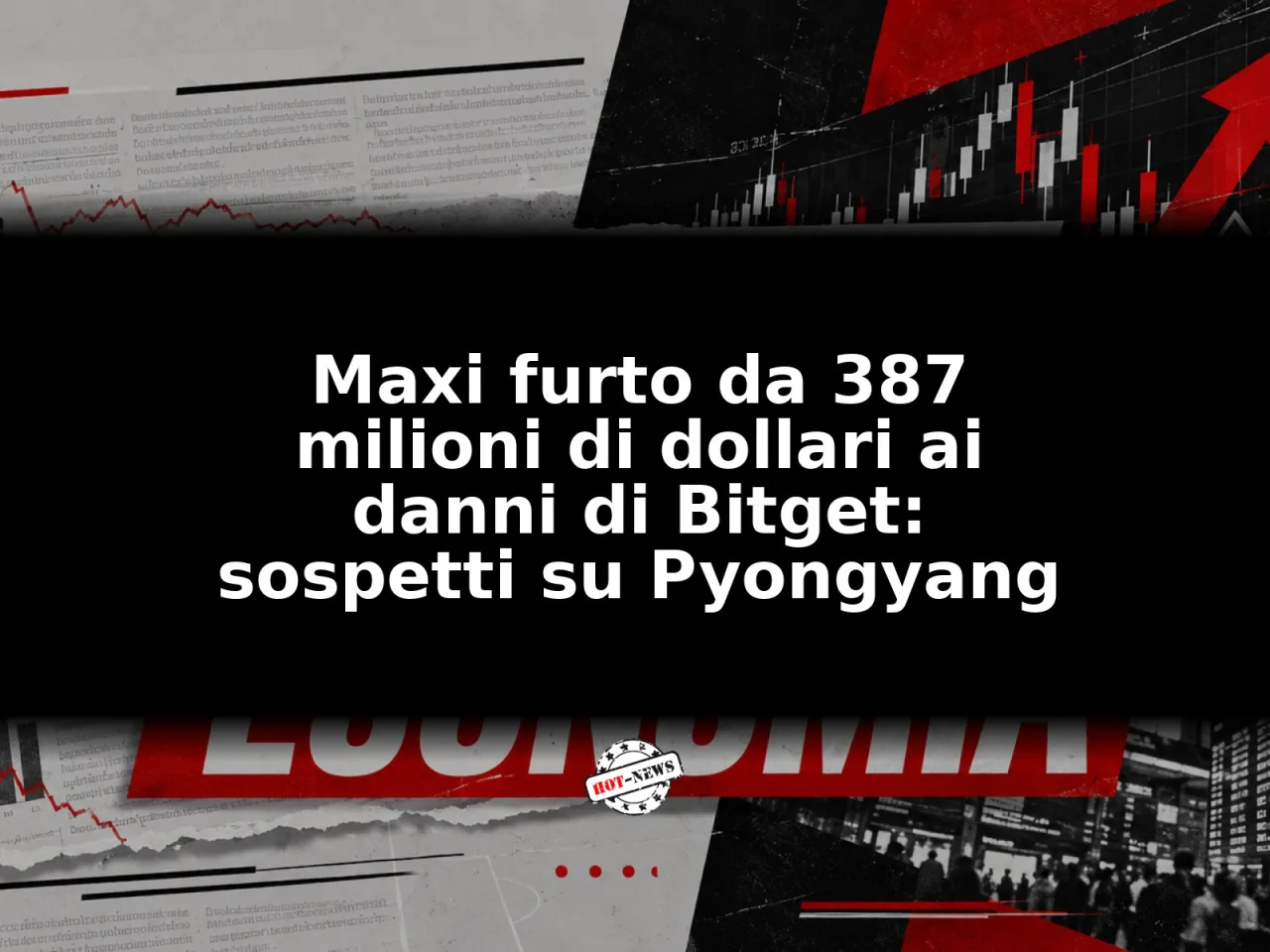 Maxi furto da 387 milioni di dollari ai danni di Bitget: sospetti su Pyongyang
