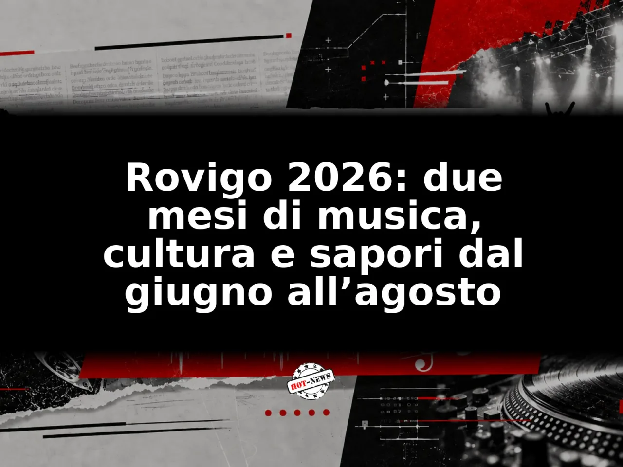 Rovigo 2026: due mesi di musica, cultura e sapori dal giugno all’agosto