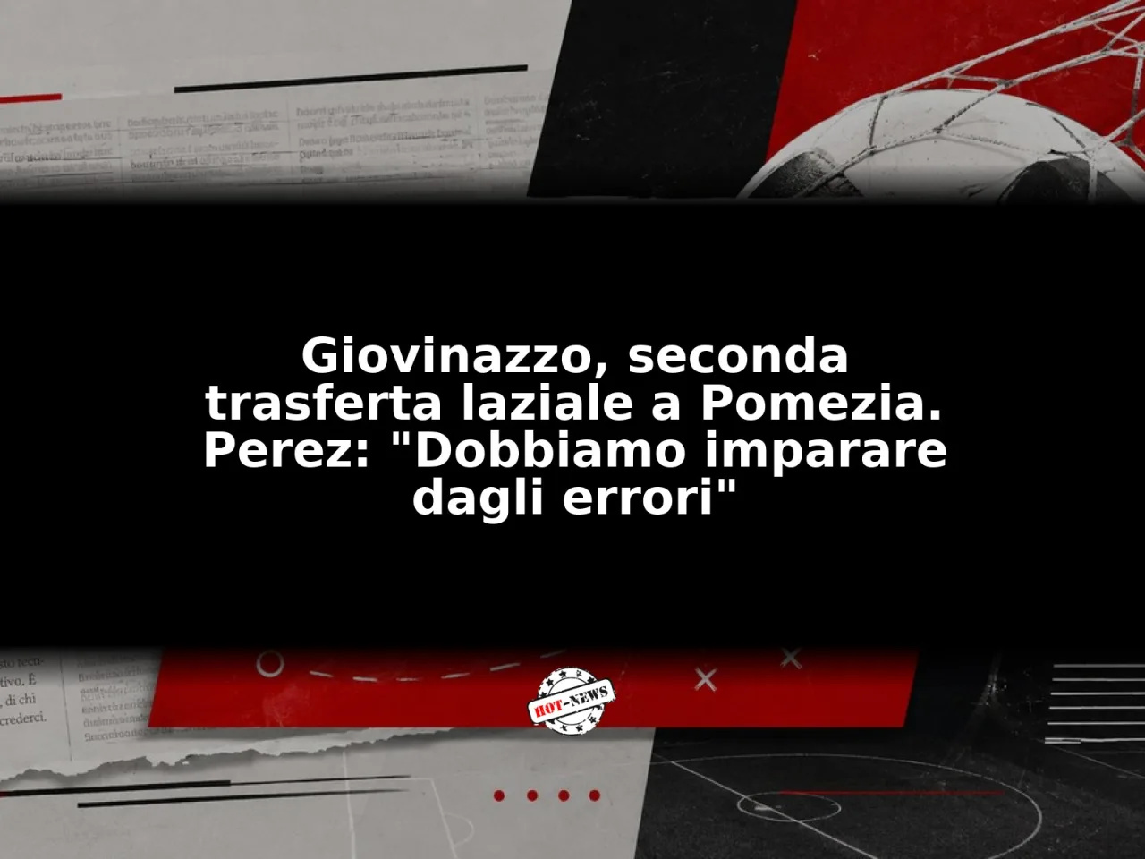 Giovinazzo, seconda trasferta laziale a Pomezia. Perez: "Dobbiamo imparare dagli errori"