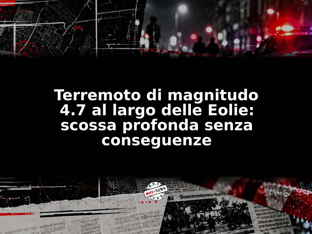Terremoto di magnitudo 4.7 al largo delle Eolie: scossa profonda senza conseguenze