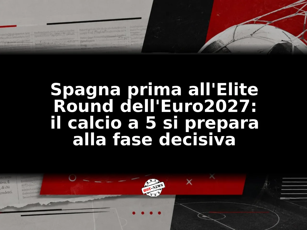 Spagna prima all'Elite Round dell'Euro2027: il calcio a 5 si prepara alla fase decisiva