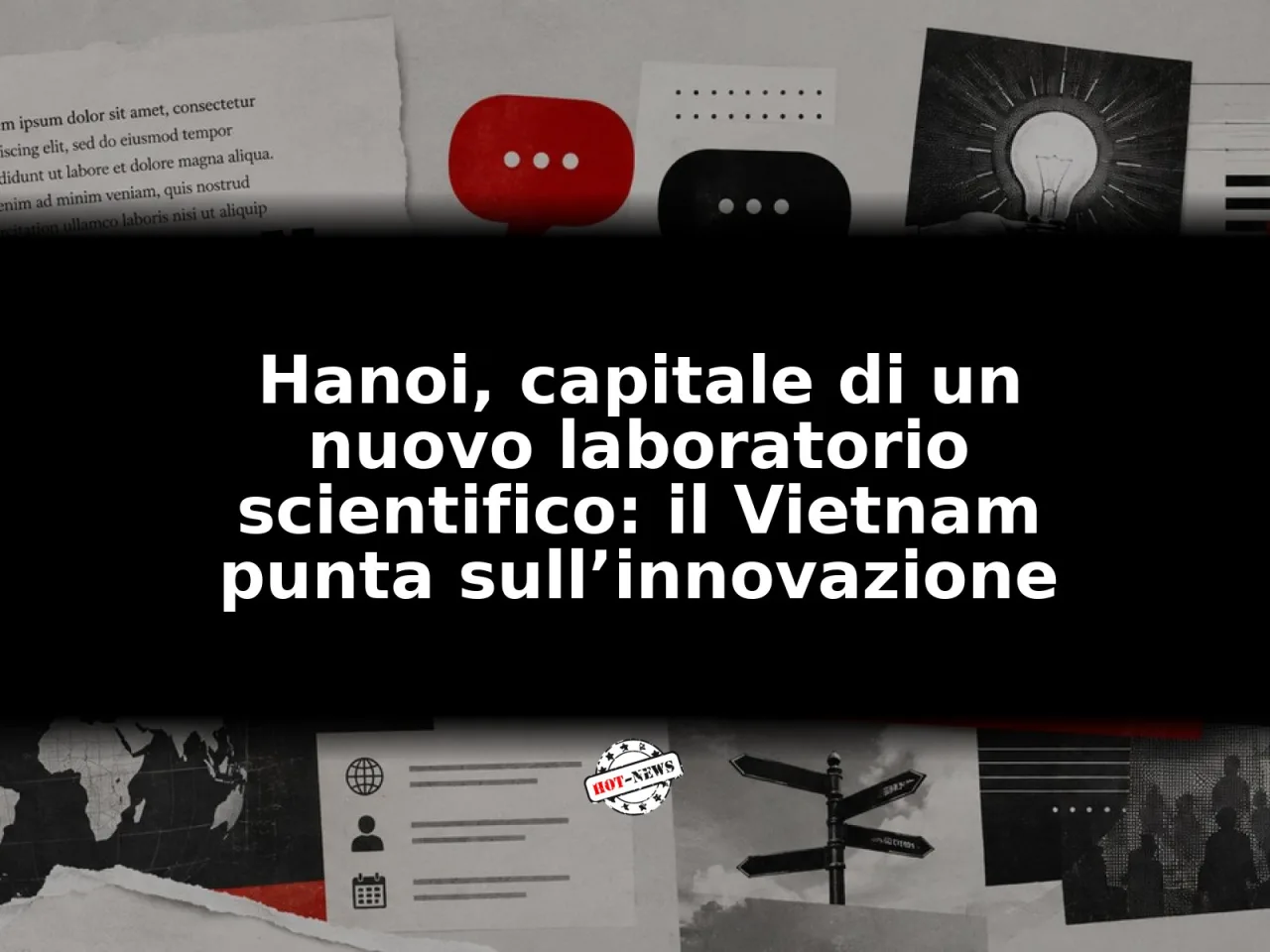 Hanoi, capitale di un nuovo laboratorio scientifico: il Vietnam punta sull’innovazione