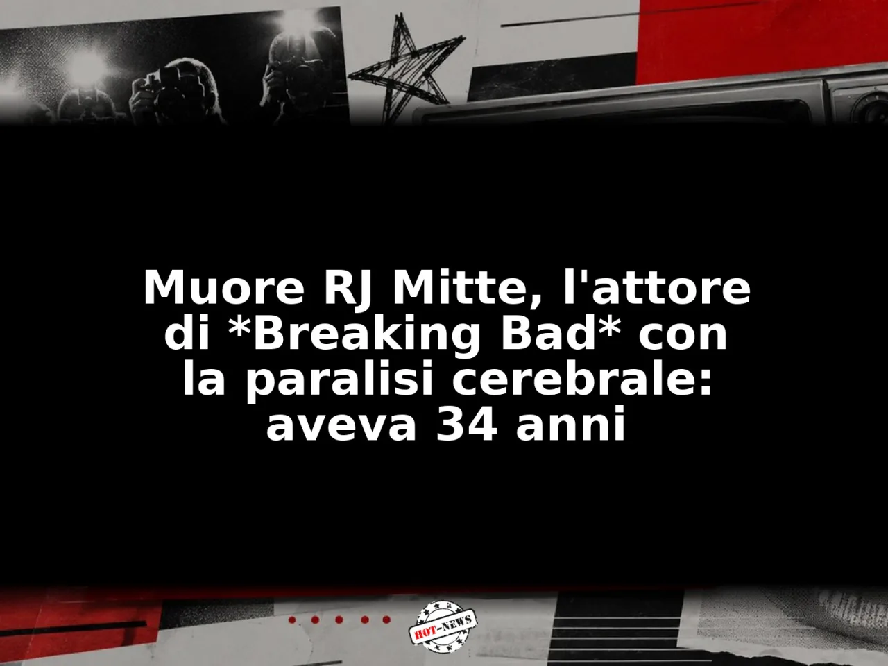 Muore RJ Mitte, l'attore di *Breaking Bad* con la paralisi cerebrale: aveva 34 anni