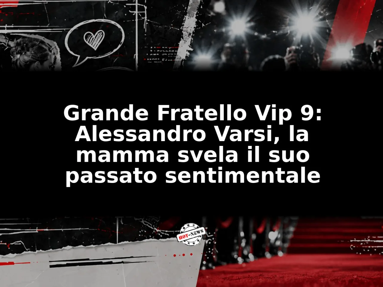 Grande Fratello Vip 9: Alessandro Varsi, la mamma svela il suo passato sentimentale
