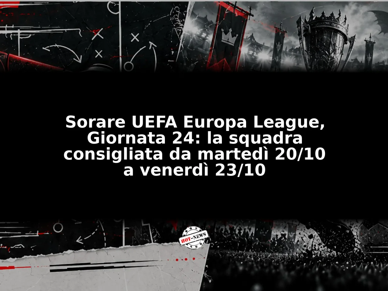 Sorare UEFA Europa League, Giornata 24: la squadra consigliata da martedì 20/10 a venerdì 23/10