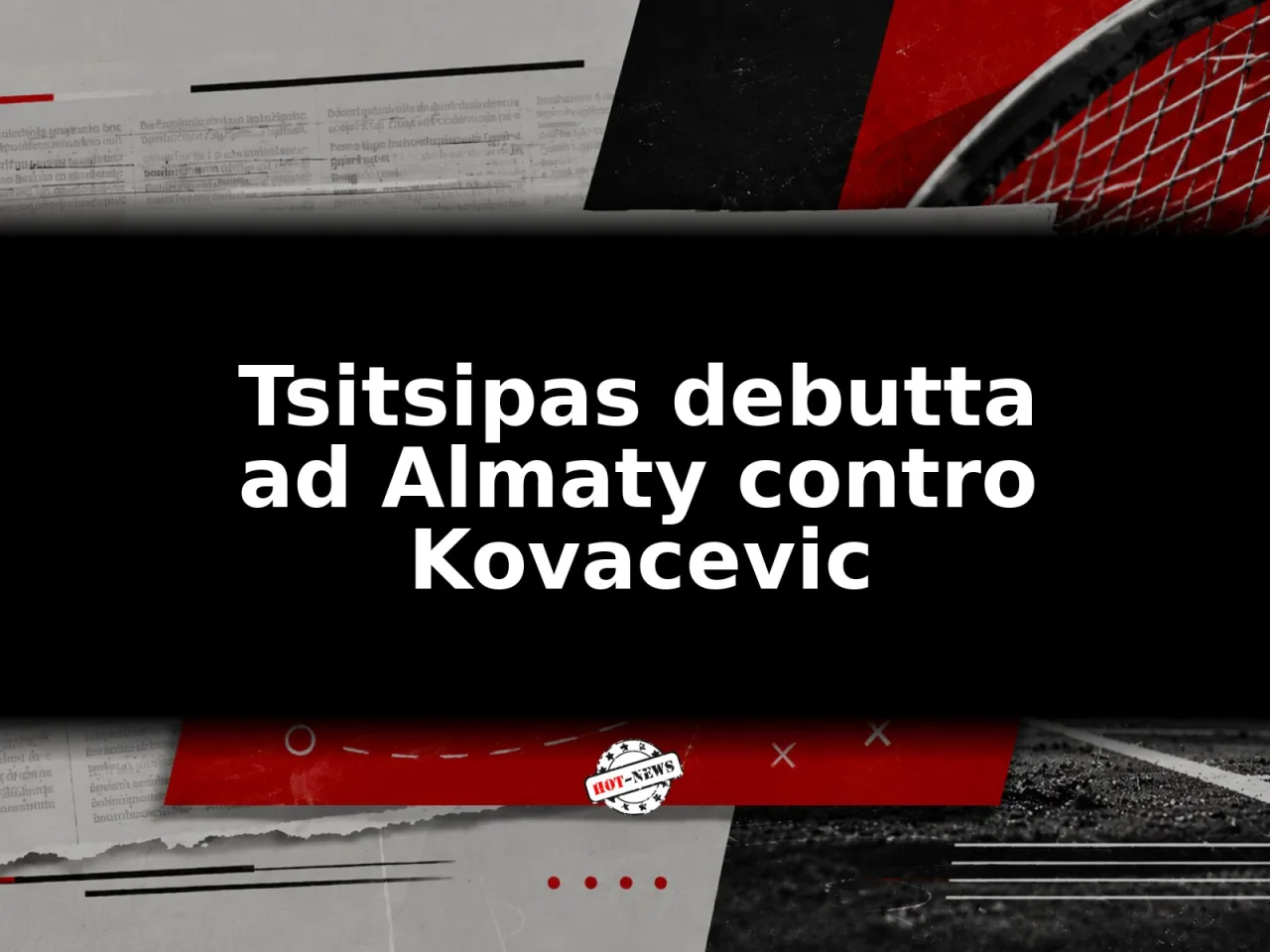 Tsitsipas debutta ad Almaty contro Kovacevic