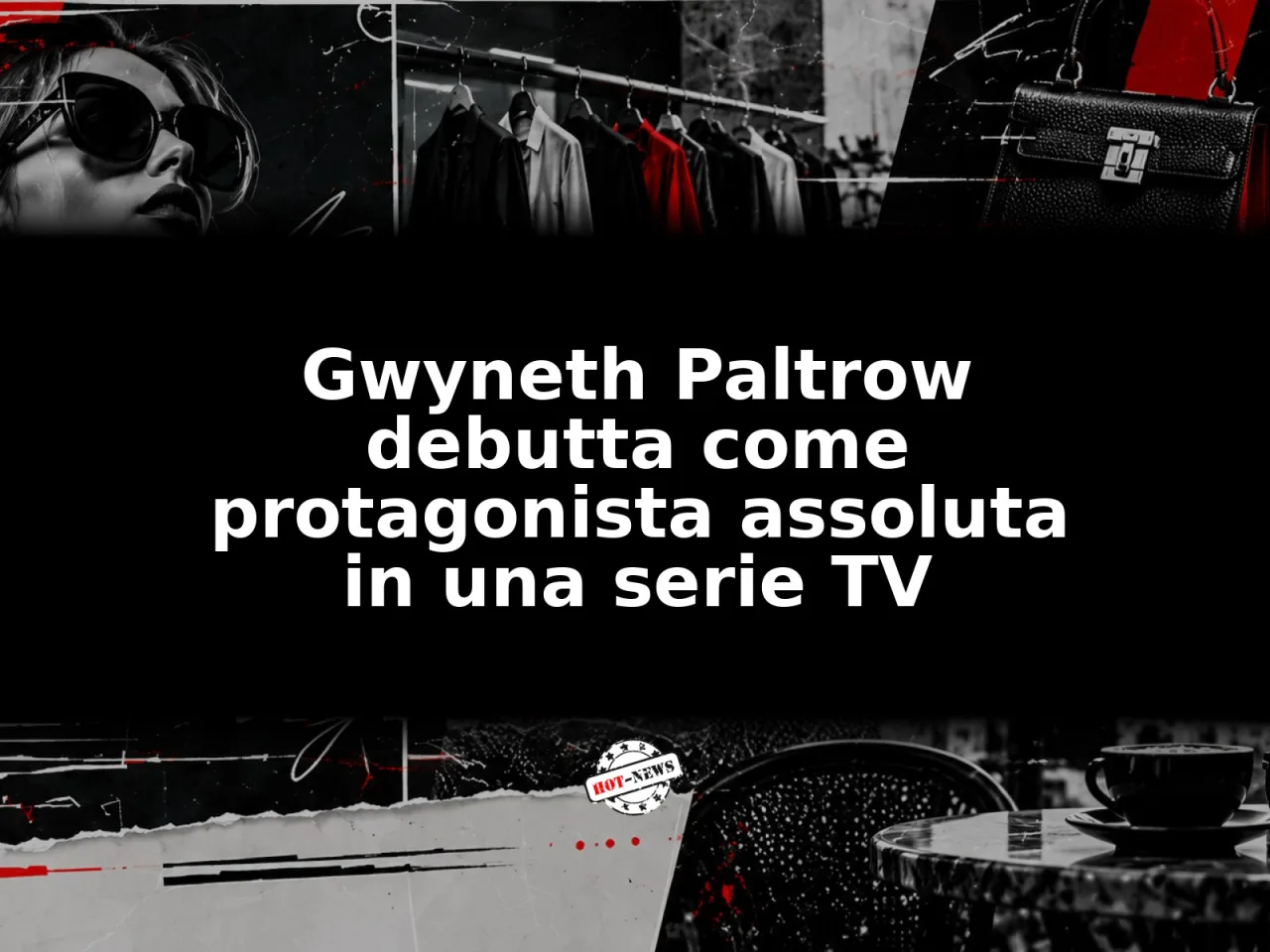 Gwyneth Paltrow debutta come protagonista assoluta in una serie TV