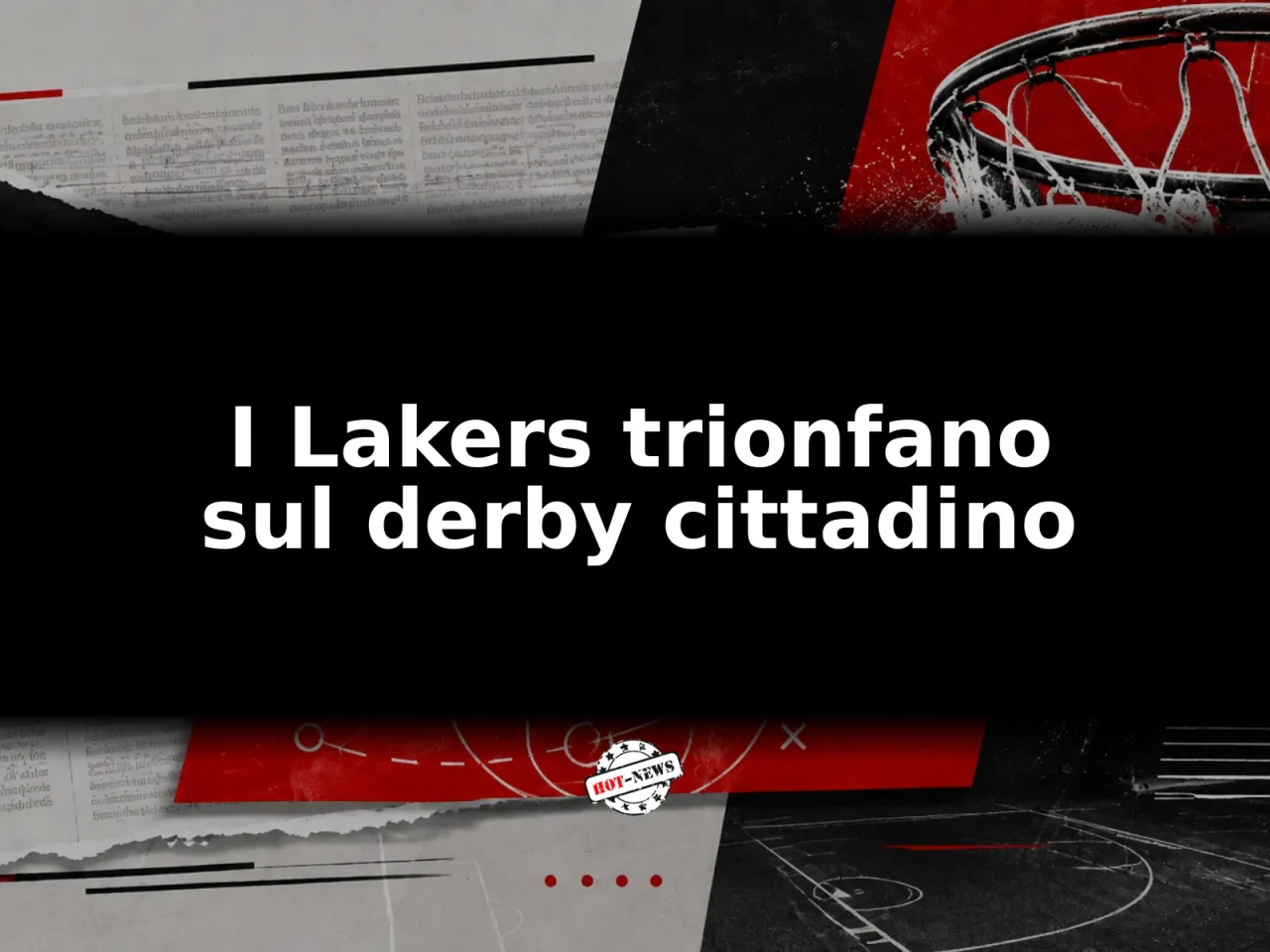 I Lakers trionfano sul derby cittadino