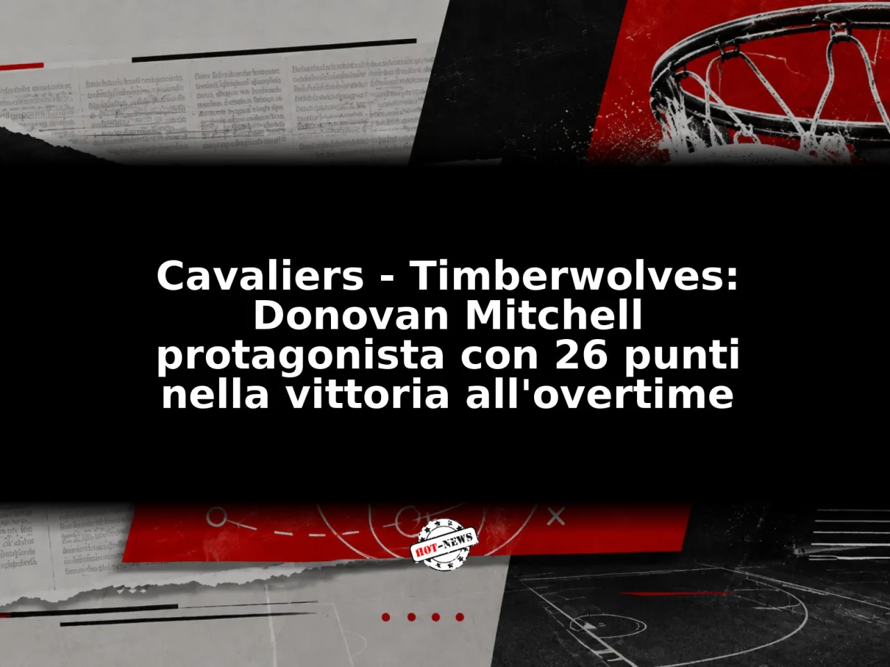 Cavaliers - Timberwolves: Donovan Mitchell protagonista con 26 punti nella vittoria all'overtime